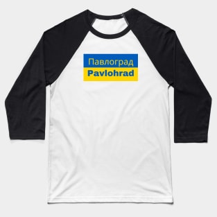 Pavlohrad City in Ukrainian Flag Baseball T-Shirt